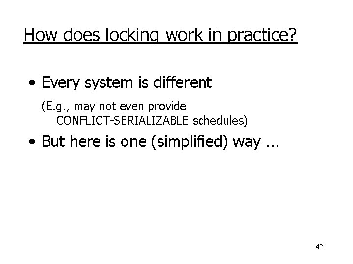How does locking work in practice? • Every system is different (E. g. ,