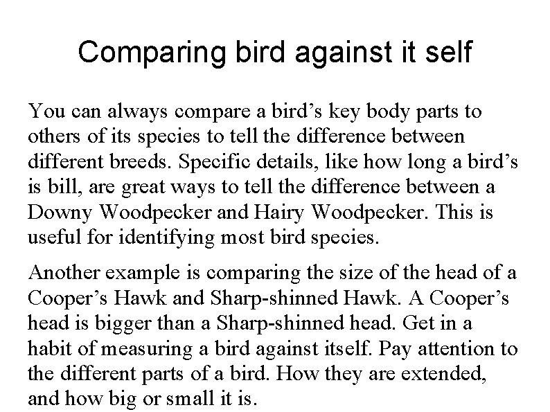 Comparing bird against it self You can always compare a bird’s key body parts