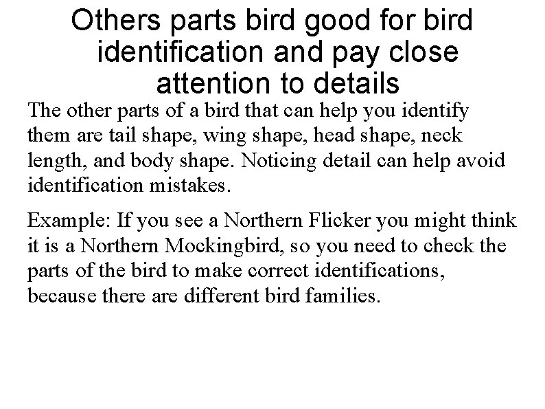 Others parts bird good for bird identification and pay close attention to details The
