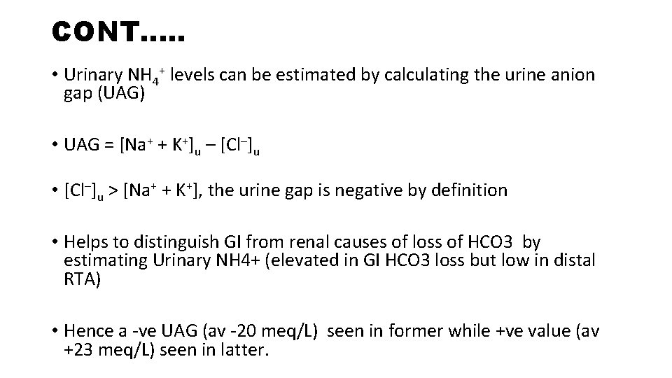 CONT…. . • Urinary NH 4+ levels can be estimated by calculating the urine