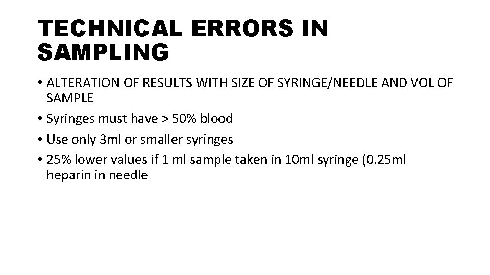 TECHNICAL ERRORS IN SAMPLING • ALTERATION OF RESULTS WITH SIZE OF SYRINGE/NEEDLE AND VOL