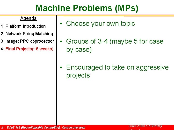 Machine Problems (MPs) Agenda 1. Platform Introduction • Choose your own topic 2. Network