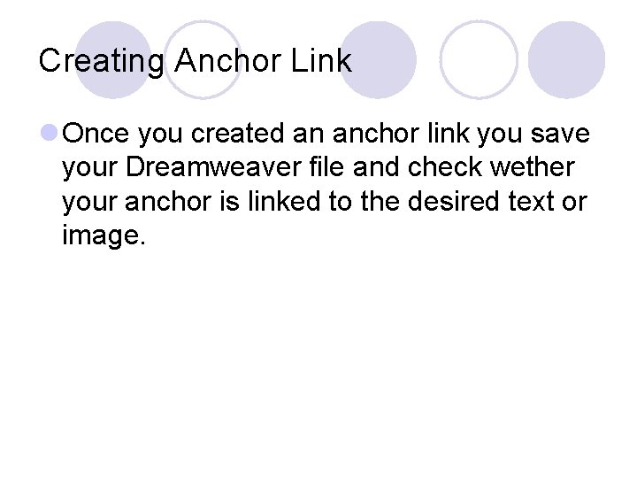 Creating Anchor Link l Once you created an anchor link you save your Dreamweaver