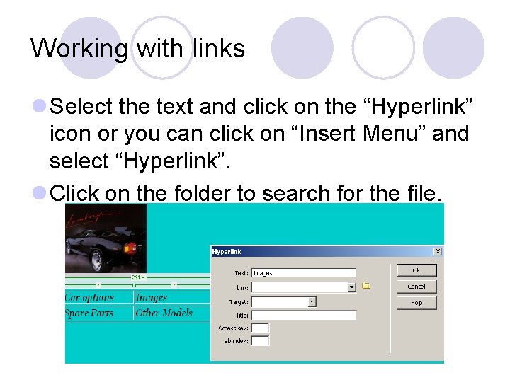 Working with links l Select the text and click on the “Hyperlink” icon or