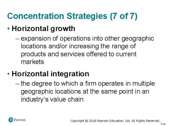 Concentration Strategies (7 of 7) • Horizontal growth – expansion of operations into other