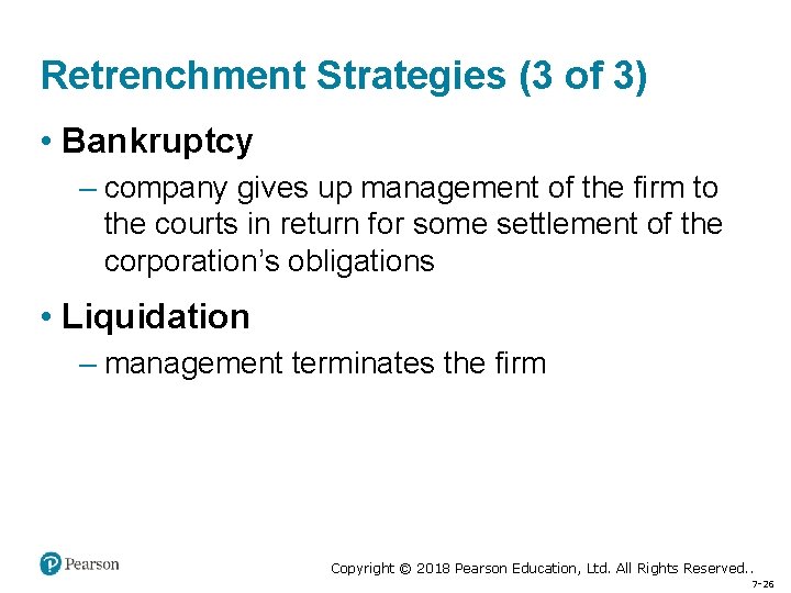 Retrenchment Strategies (3 of 3) • Bankruptcy – company gives up management of the