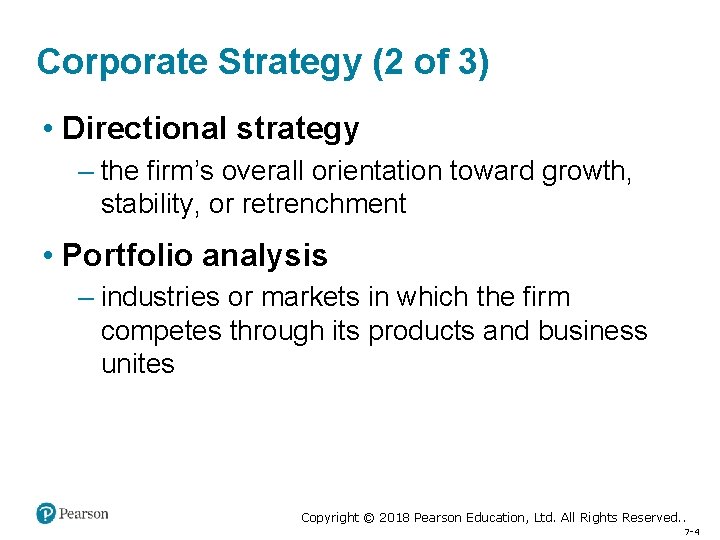 Corporate Strategy (2 of 3) • Directional strategy – the firm’s overall orientation toward