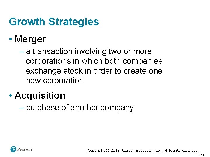 Growth Strategies • Merger – a transaction involving two or more corporations in which