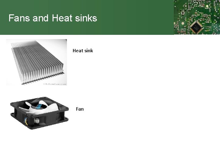 Fans and Heat sinks Heat sink Fan 