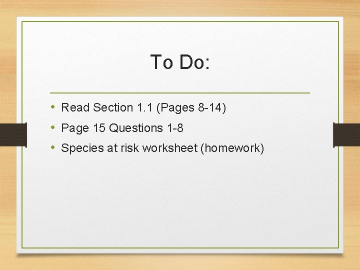 To Do: • Read Section 1. 1 (Pages 8 -14) • Page 15 Questions