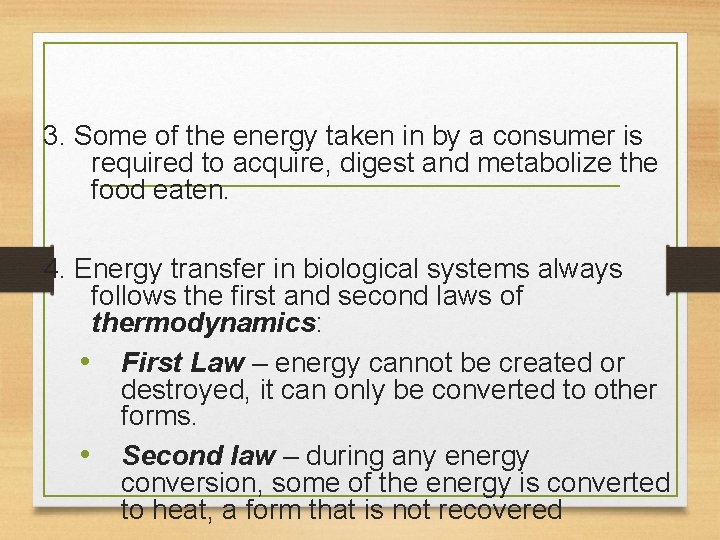 3. Some of the energy taken in by a consumer is required to acquire,