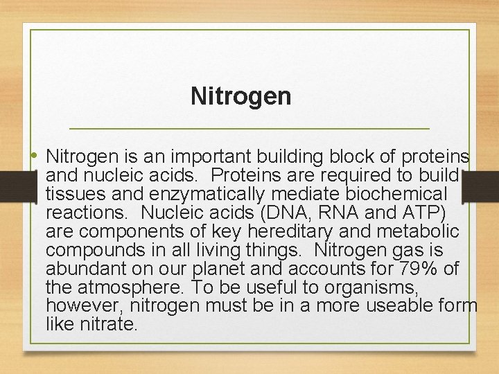 Nitrogen • Nitrogen is an important building block of proteins and nucleic acids. Proteins