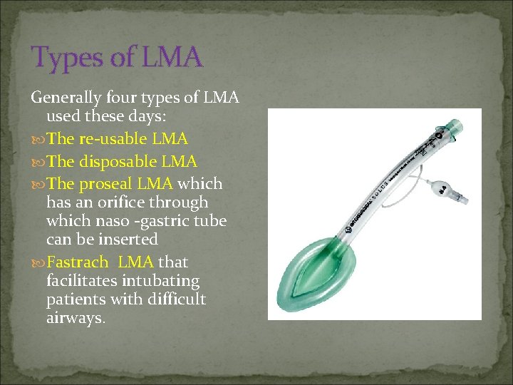 Types of LMA Generally four types of LMA used these days: The re-usable LMA