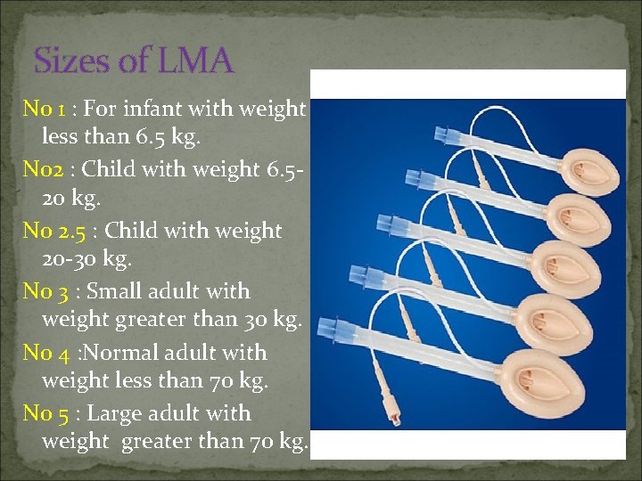Sizes of LMA No 1 : For infant with weight less than 6. 5