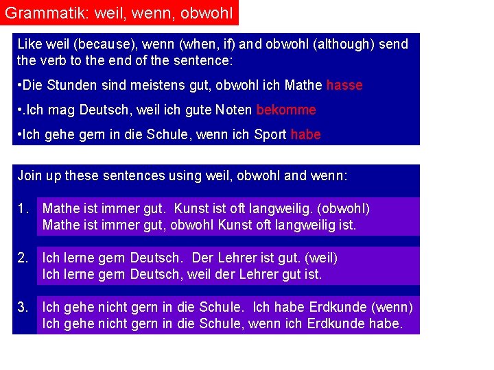 Grammatik: weil, wenn, obwohl Like weil (because), wenn (when, if) and obwohl (although) send