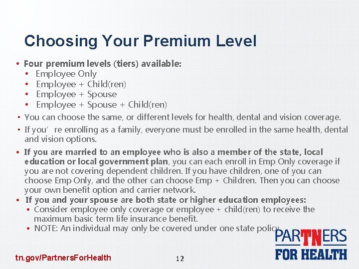 Choosing Your Premium Level • Four premium levels (tiers) available: • Employee Only •