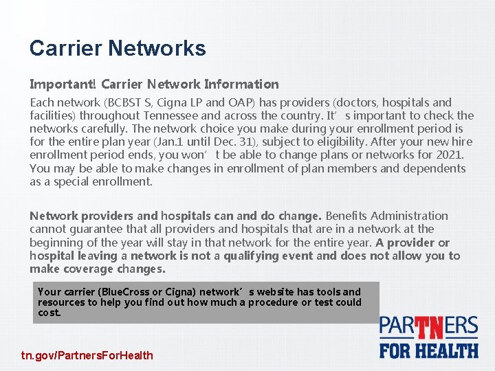 Carrier Networks Important! Carrier Network Information Each network (BCBST S, Cigna LP and OAP)