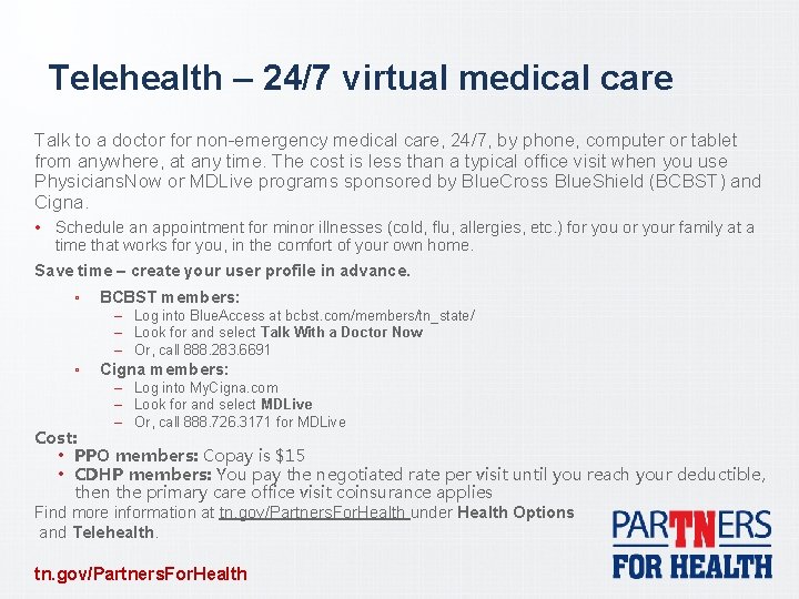 Telehealth – 24/7 virtual medical care Talk to a doctor for non-emergency medical care,