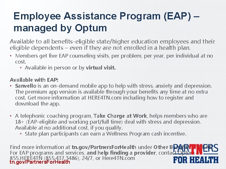 Employee Assistance Program (EAP) – managed by Optum Available to all benefits-eligible state/higher education