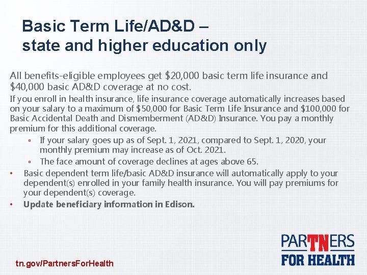 Basic Term Life/AD&D – state and higher education only All benefits-eligible employees get $20,