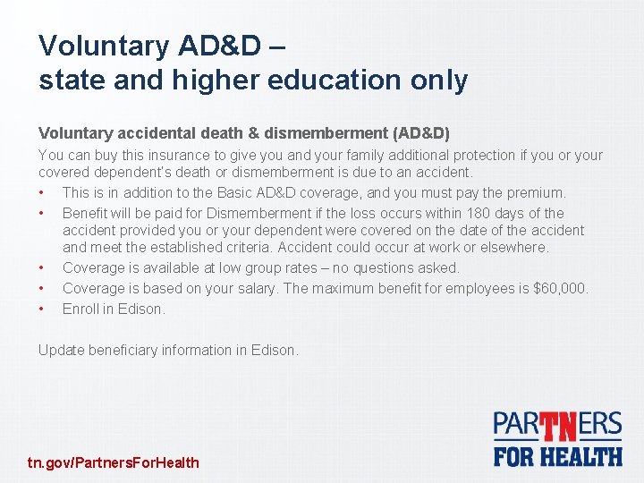 Voluntary AD&D – state and higher education only Voluntary accidental death & dismemberment (AD&D)