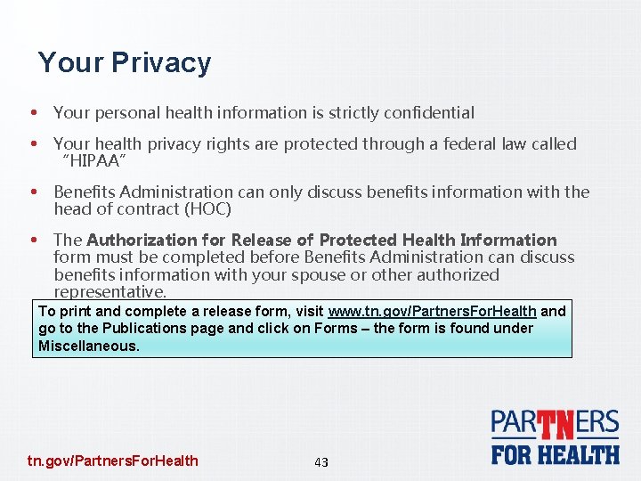 Your Privacy • Your personal health information is strictly confidential • Your health privacy
