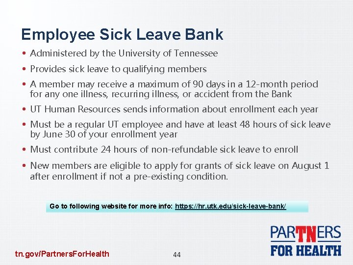 Employee Sick Leave Bank • Administered by the University of Tennessee • Provides sick