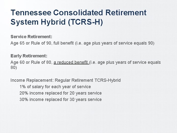 Tennessee Consolidated Retirement System Hybrid (TCRS-H) Service Retirement: Age 65 or Rule of 90,