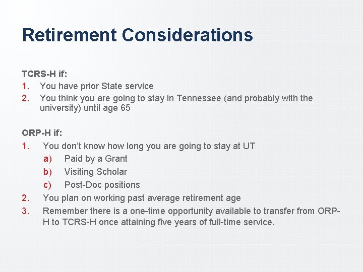 Retirement Considerations TCRS-H if: 1. You have prior State service 2. You think you