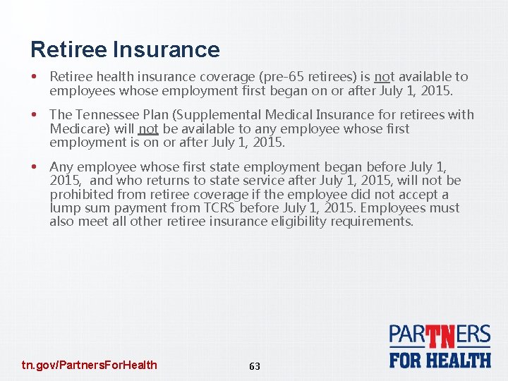 Retiree Insurance • Retiree health insurance coverage (pre-65 retirees) is not available to employees