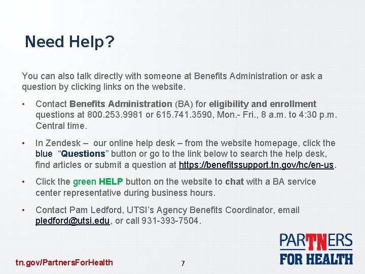 Need Help? You can also talk directly with someone at Benefits Administration or ask