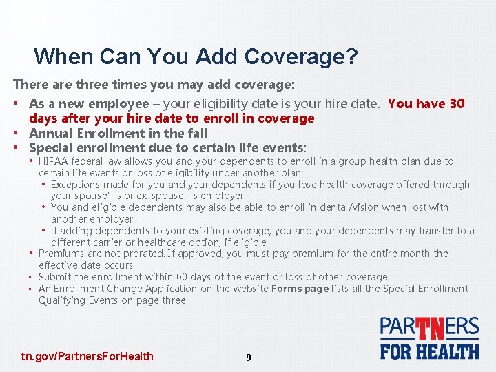 When Can You Add Coverage? There are three times you may add coverage: •