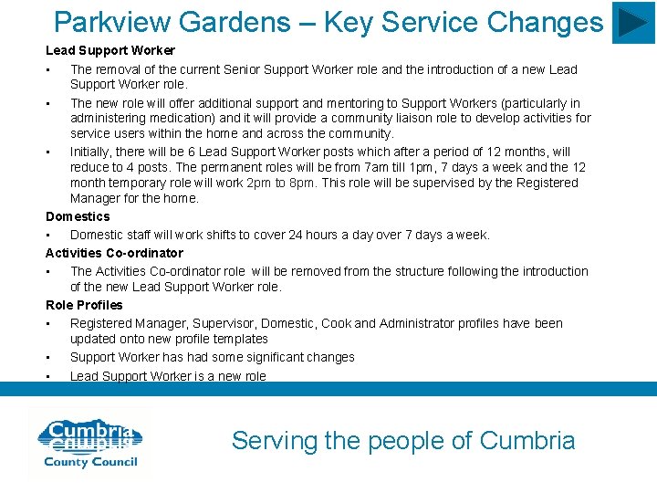 Parkview Gardens – Key Service Changes Lead Support Worker • The removal of the