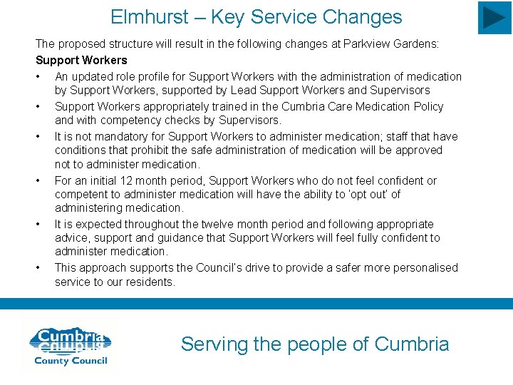 Elmhurst – Key Service Changes The proposed structure will result in the following changes