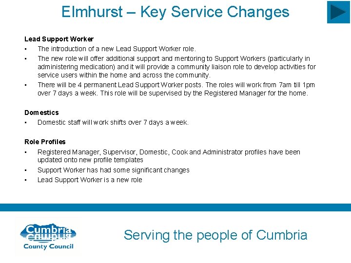 Elmhurst – Key Service Changes Lead Support Worker • The introduction of a new