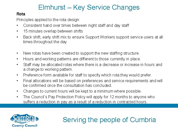 Elmhurst – Key Service Changes Rota Principles applied to the rota design: • Consistent