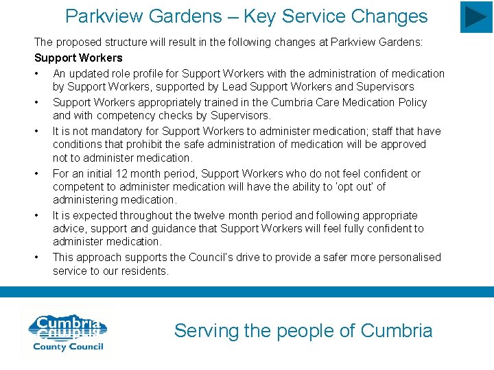 Parkview Gardens – Key Service Changes The proposed structure will result in the following
