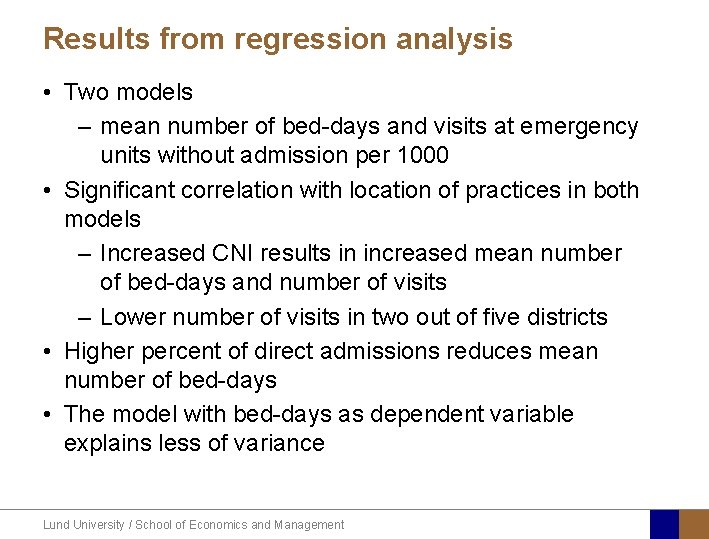 Results from regression analysis • Two models – mean number of bed-days and visits