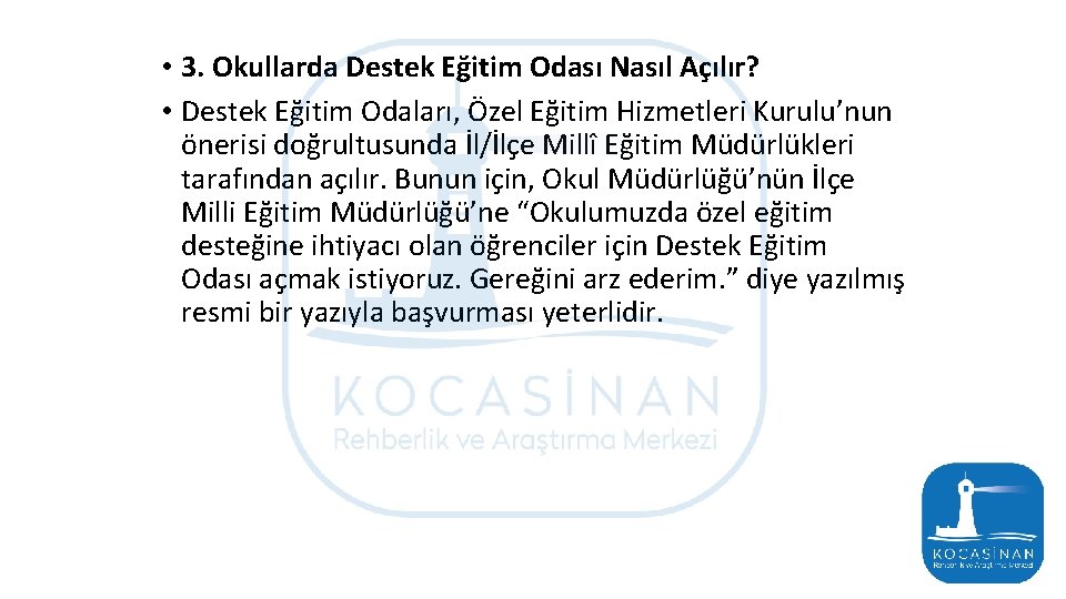  • 3. Okullarda Destek Eğitim Odası Nasıl Açılır? • Destek Eğitim Odaları, Özel