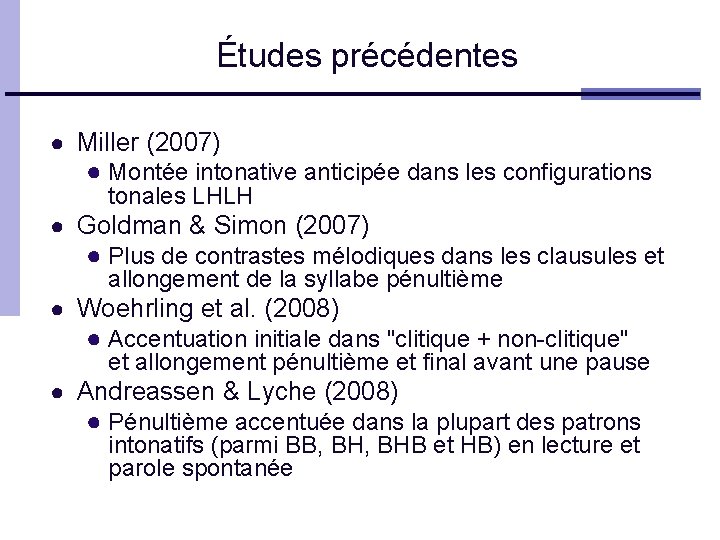 Études précédentes ● Miller (2007) ● Montée intonative anticipée dans les configurations tonales LHLH