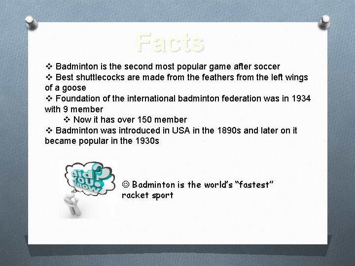 Facts v Badminton is the second most popular game after soccer v Best shuttlecocks