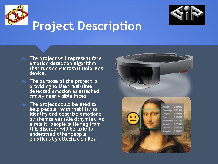 Project Description The project will represent face emotion detection algorithm, that runs on Microsoft