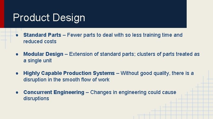 Product Design ● Standard Parts – Fewer parts to deal with so less training