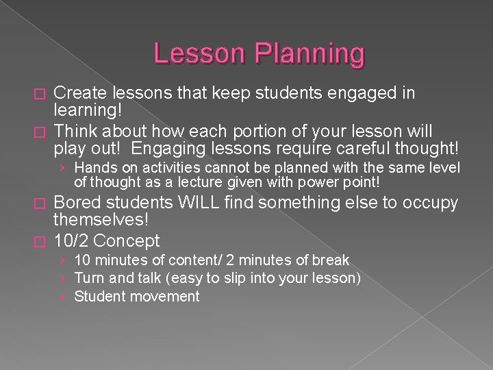 Lesson Planning Create lessons that keep students engaged in learning! � Think about how