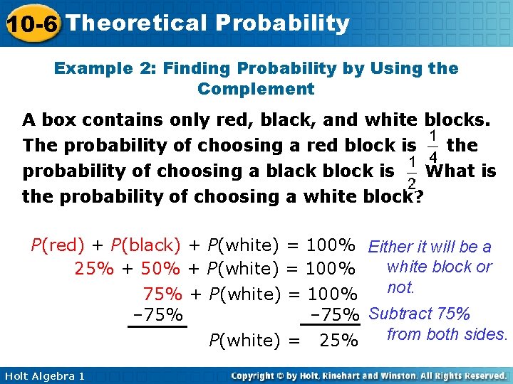 10 -6 Theoretical Probability Example 2: Finding Probability by Using the Complement A box