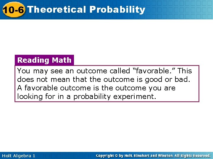 10 -6 Theoretical Probability Reading Math You may see an outcome called “favorable. ”