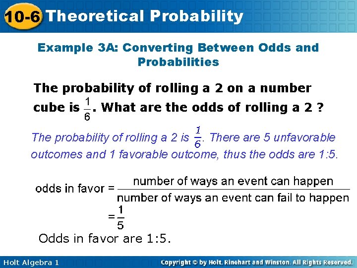 10 -6 Theoretical Probability Example 3 A: Converting Between Odds and Probabilities The probability