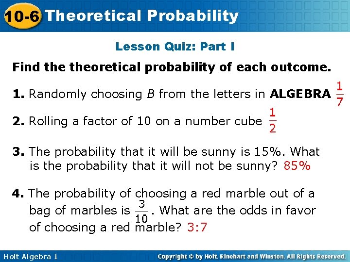 10 -6 Theoretical Probability Lesson Quiz: Part I Find theoretical probability of each outcome.