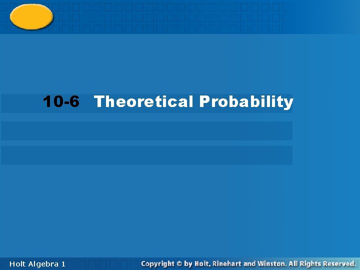 10 -6 Theoretical Probability Holt Algebra 11 