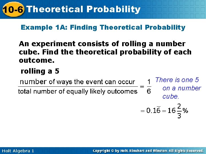 10 -6 Theoretical Probability Example 1 A: Finding Theoretical Probability An experiment consists of